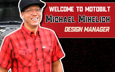 Welcome Motobilt's New Design Manager, Michael Mihelich