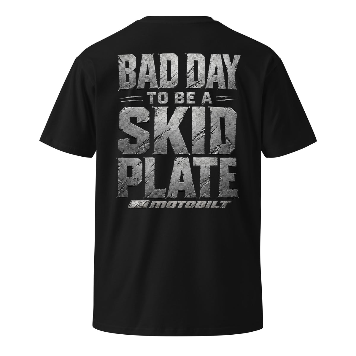 Bad Day To Be a Skid Plate T-Shirt